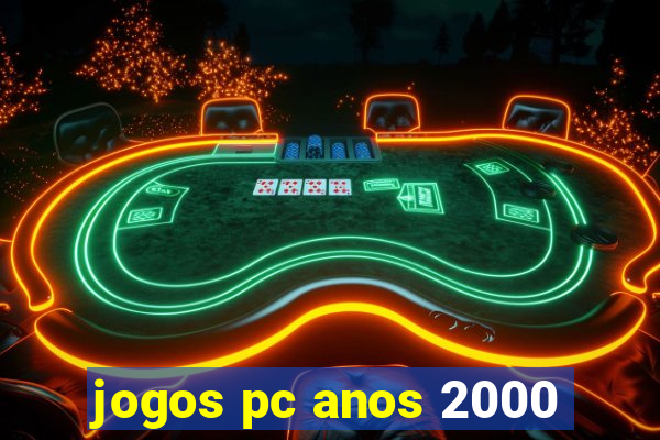 jogos pc anos 2000